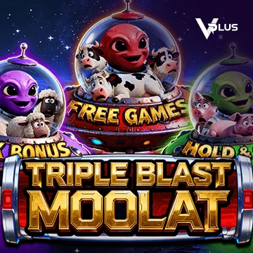 Vplus : TRIPLE BLAST MOOLAT - SPACEMANSLOT88