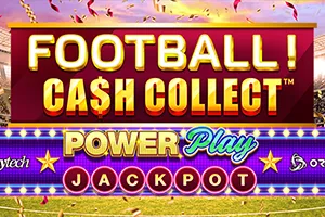 Playtech : Football! Cash Collect™ PowerPlay Jackpot - SPACEMANSLOT88